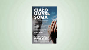Read more about the article Konferencja „Ciało, Umysł, Soma”